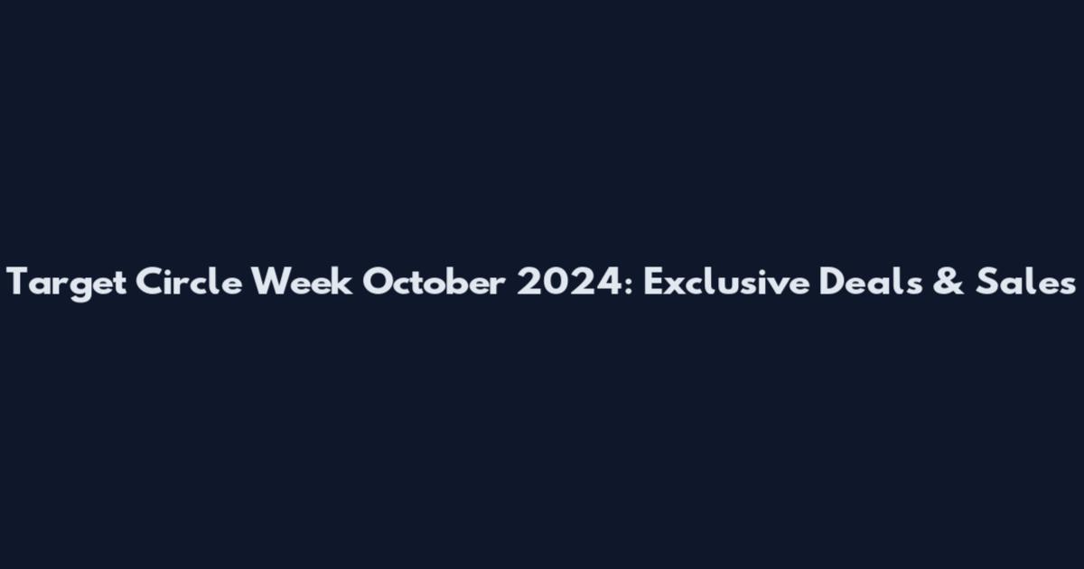 Target Circle Week October 2024: Exclusive Deals & Sales