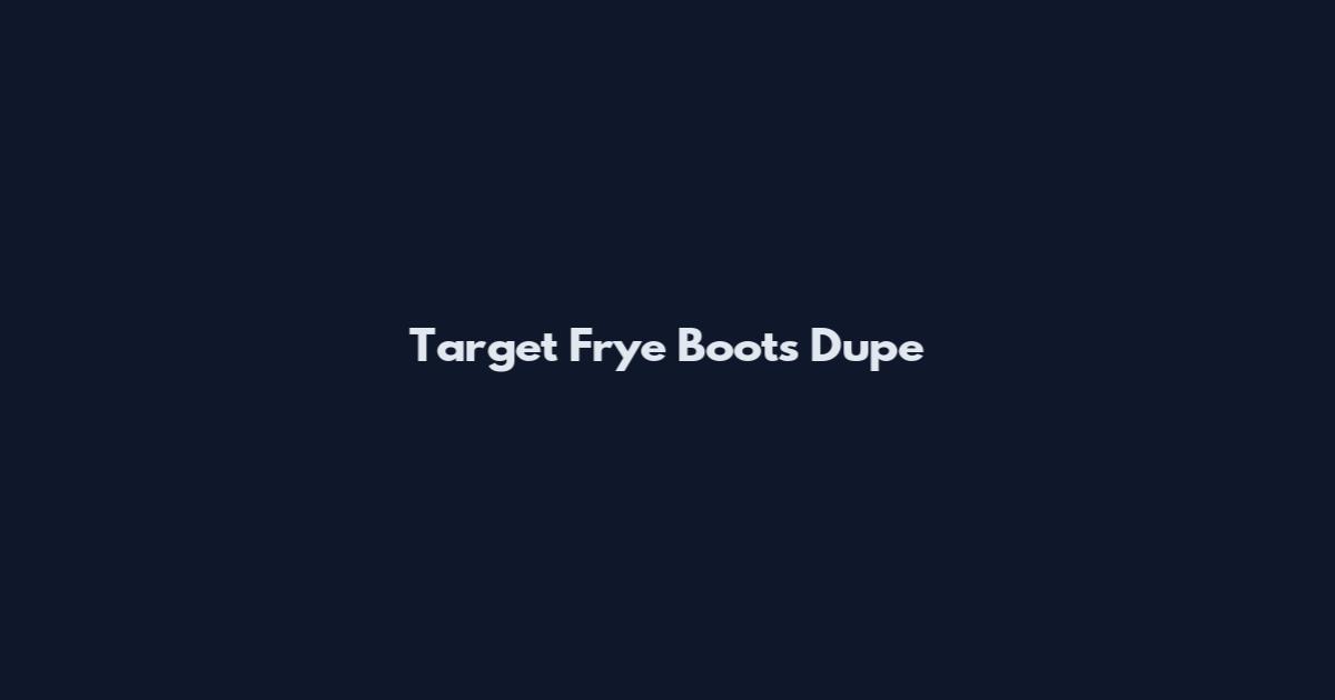 Target Frye Boots Dupe