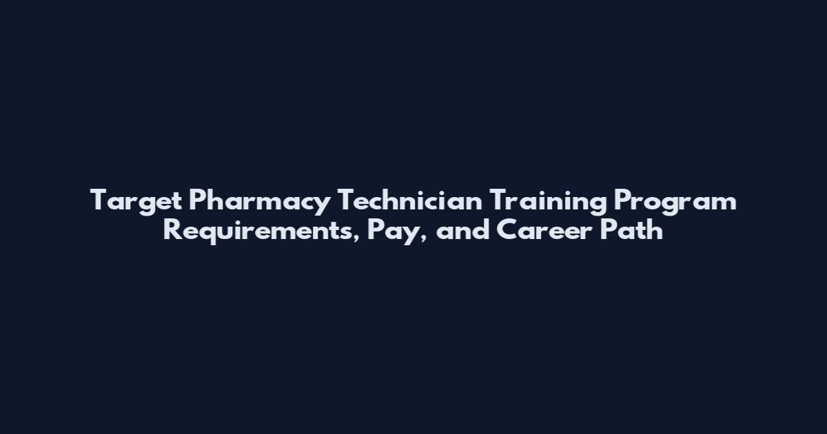 Target Pharmacy Technician Training Program Requirements, Pay, and Career Path