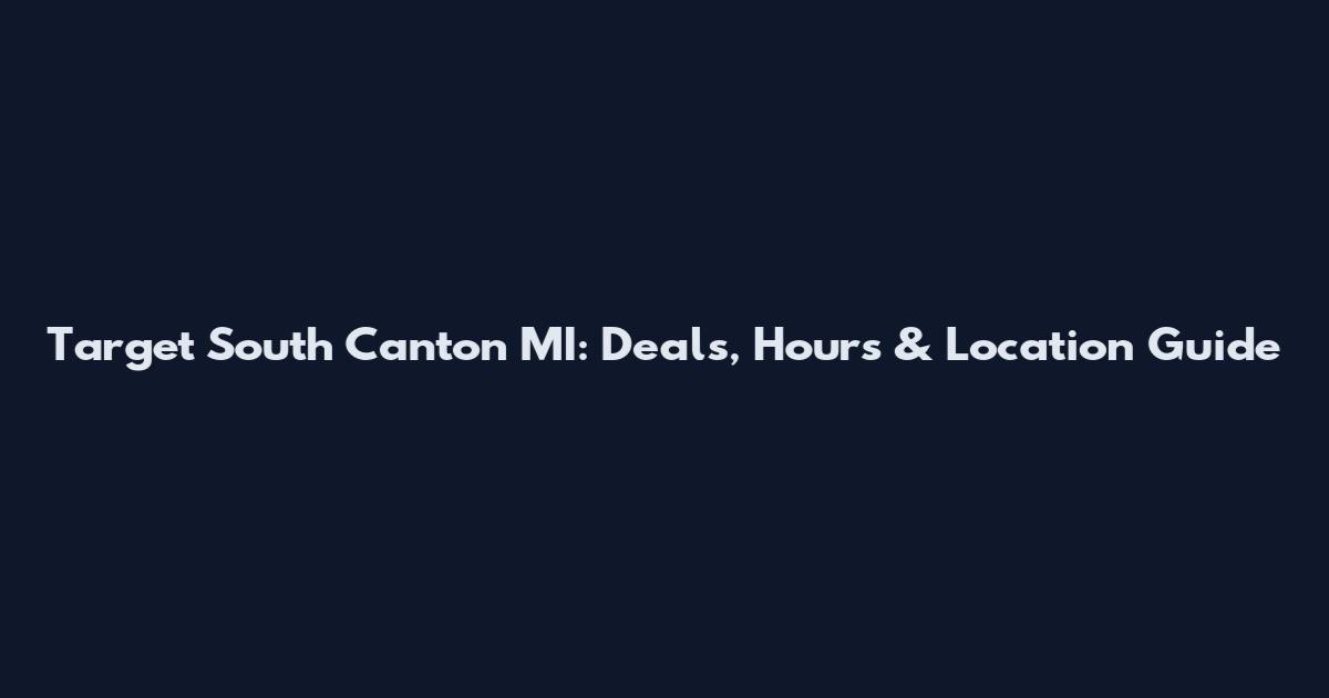 Target South Canton MI: Deals, Hours & Location Guide