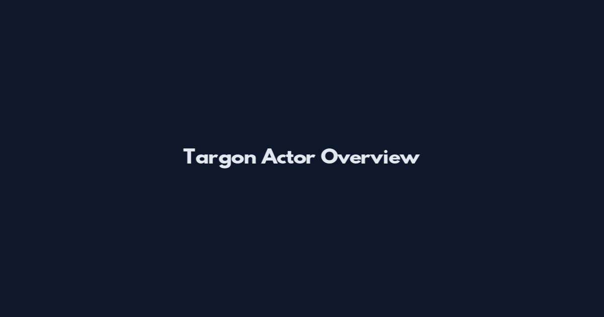 Targon Actor Overview