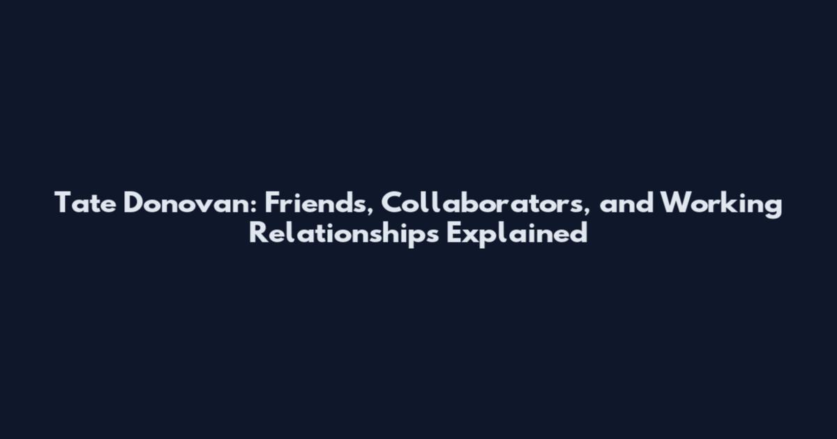 Tate Donovan: Friends, Collaborators, and Working Relationships Explained