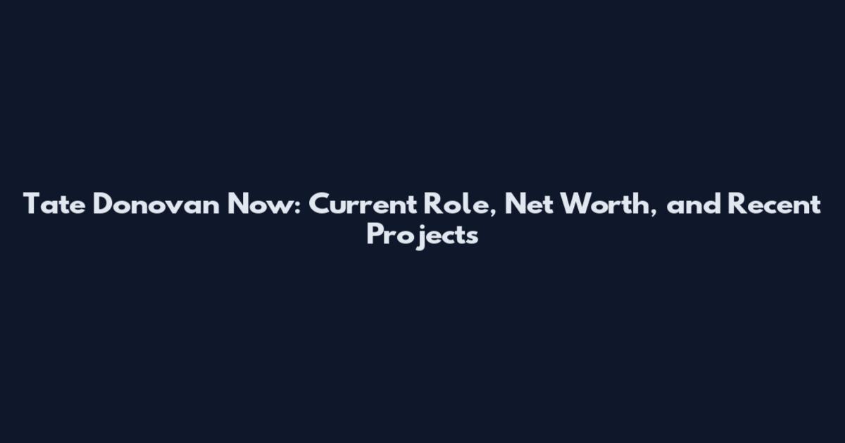 Tate Donovan Now: Current Role, Net Worth, and Recent Projects