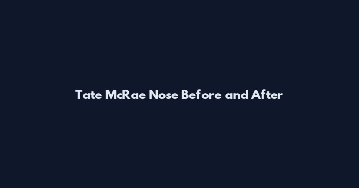 Tate McRae Nose Before and After