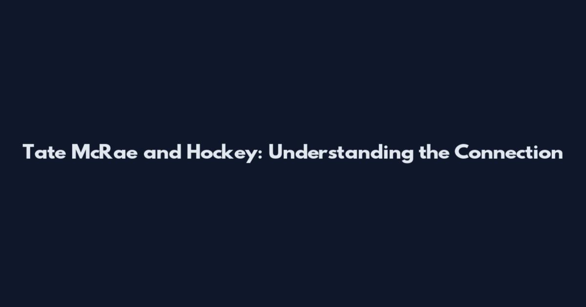 Tate McRae and Hockey: Understanding the Connection