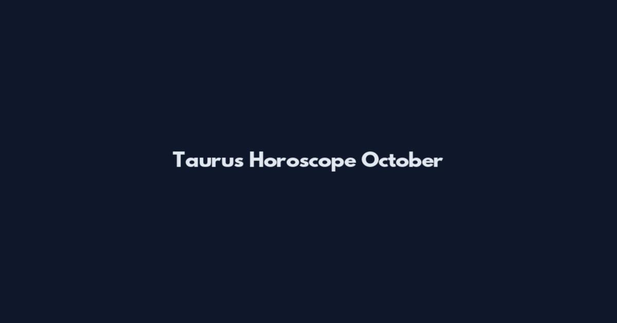 Taurus Horoscope October