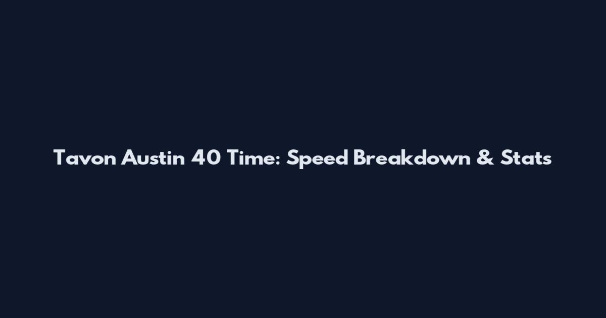Tavon Austin 40 Time: Speed Breakdown & Stats