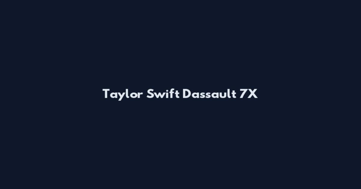 Taylor Swift Dassault 7X
