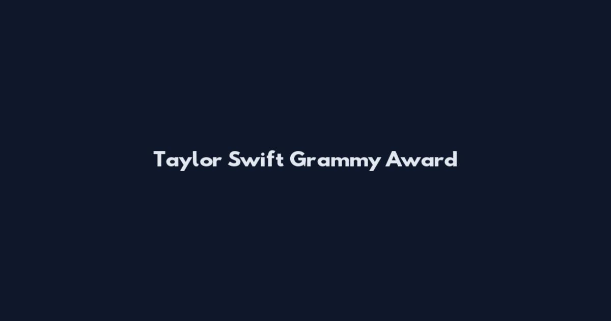 Taylor Swift Grammy Award