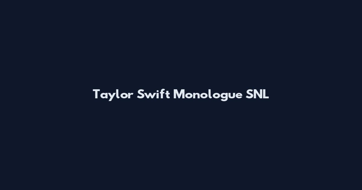 Taylor Swift Monologue SNL