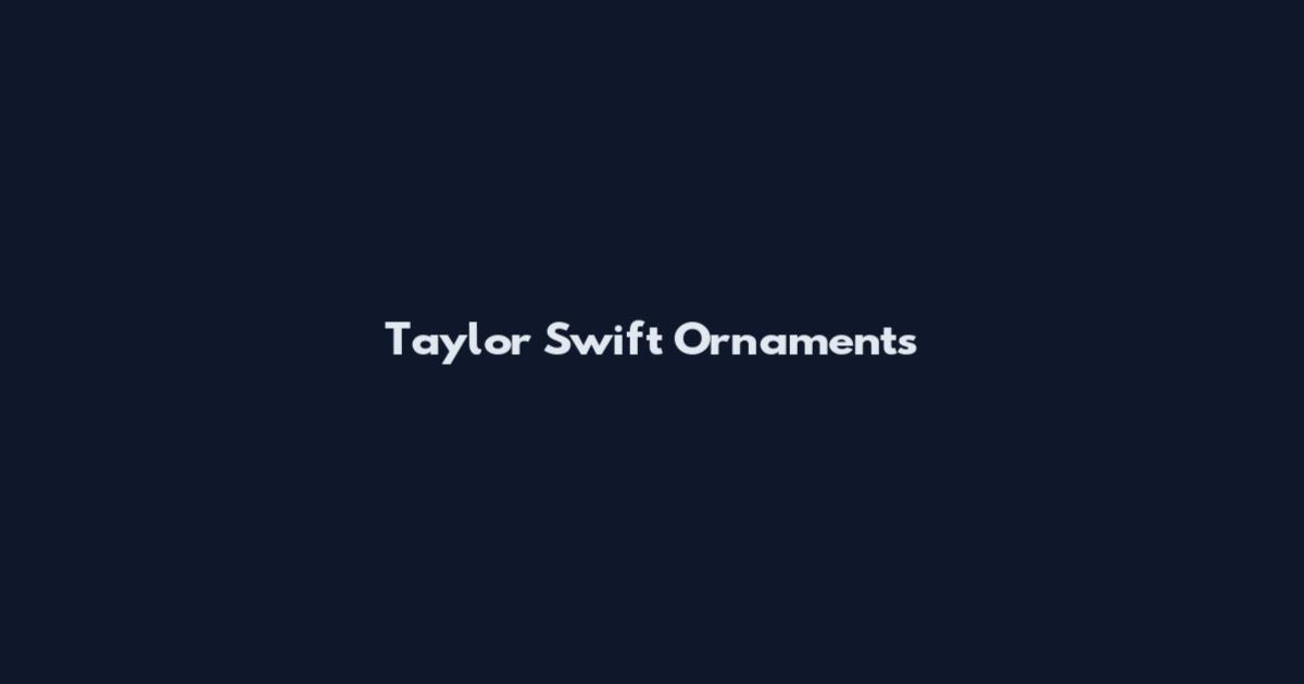 Taylor Swift Ornaments