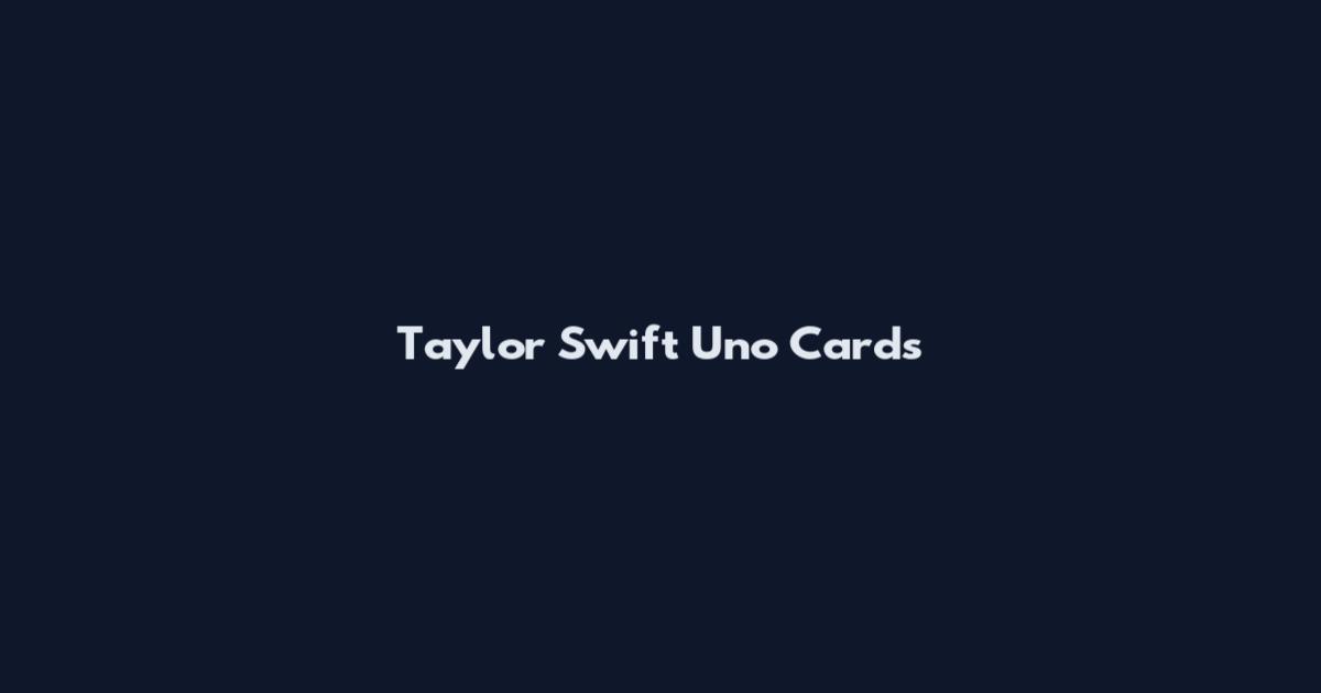 Taylor Swift Uno Cards