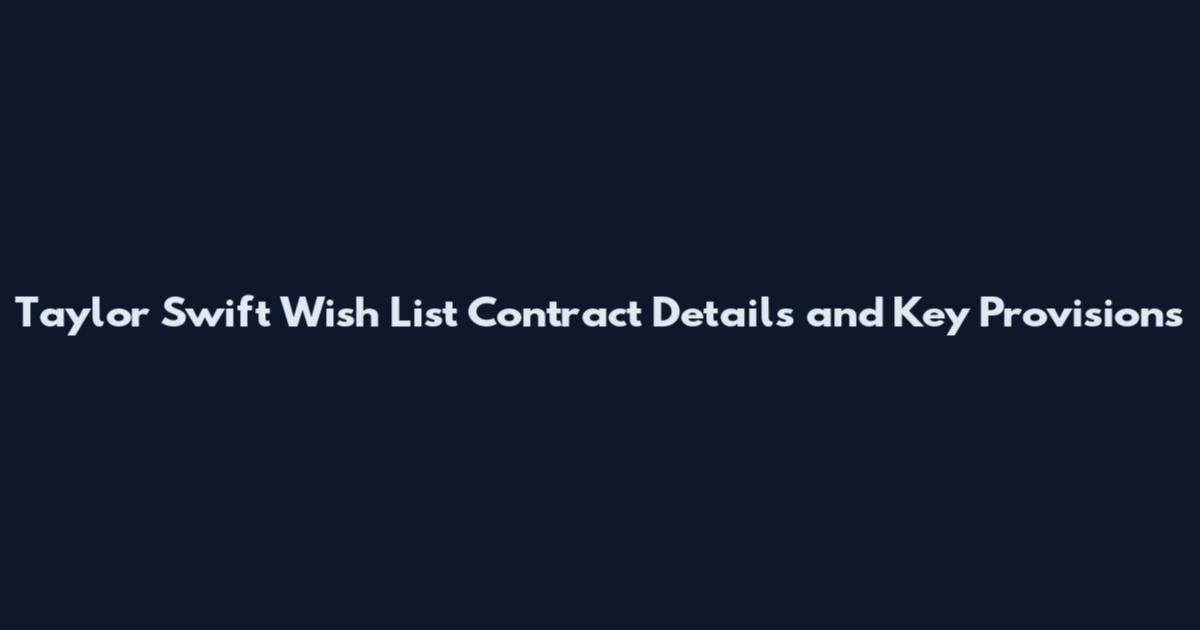 Taylor Swift Wish List Contract Details and Key Provisions