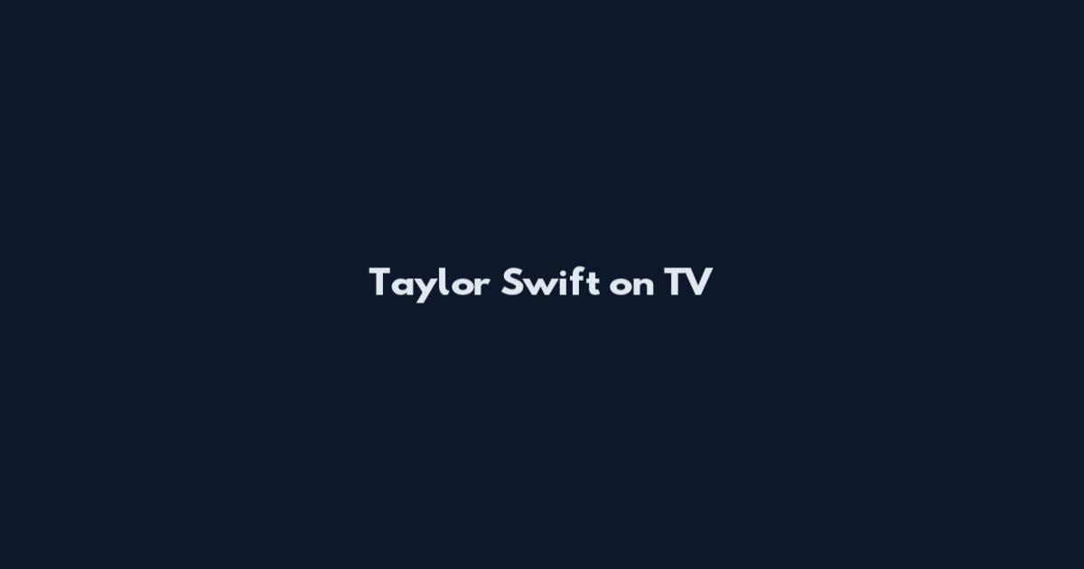 Taylor Swift on TV