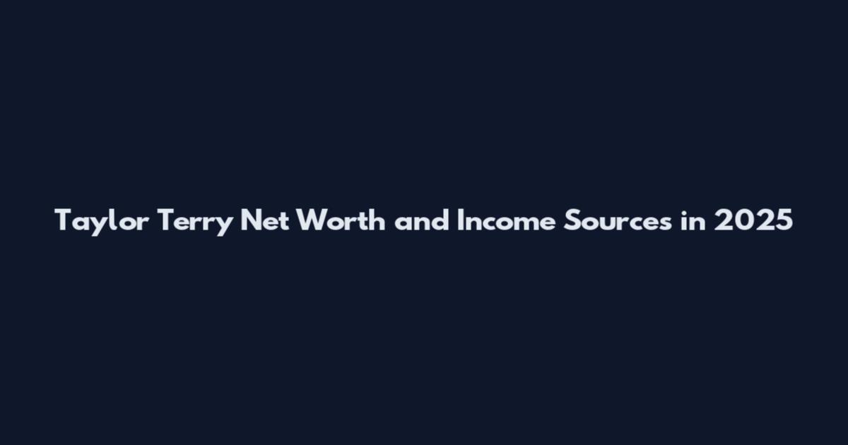 Taylor Terry Net Worth and Income Sources in 2025