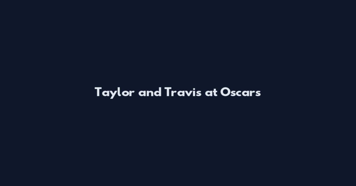 Taylor and Travis at Oscars