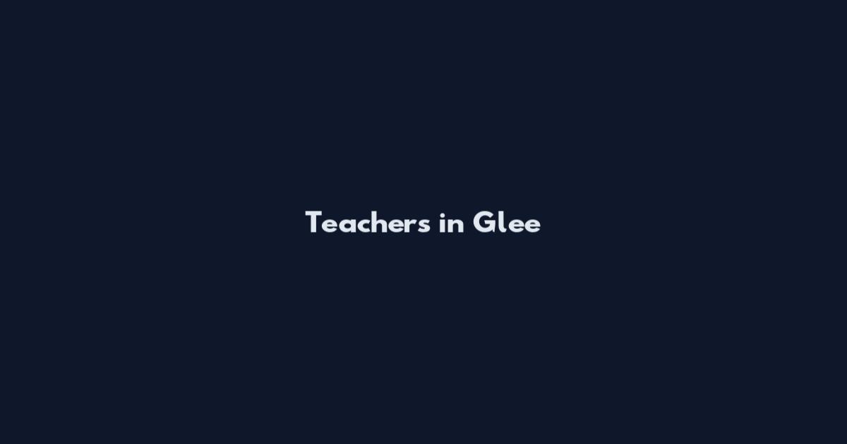 Teachers in Glee