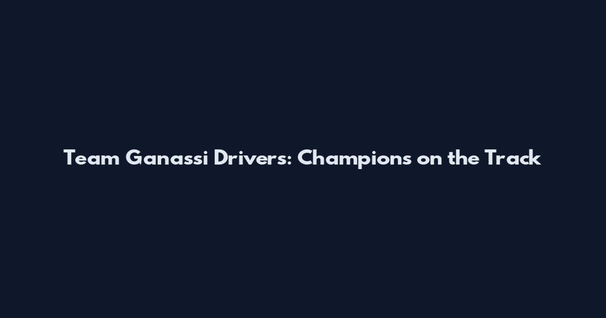 Team Ganassi Drivers: Champions on the Track