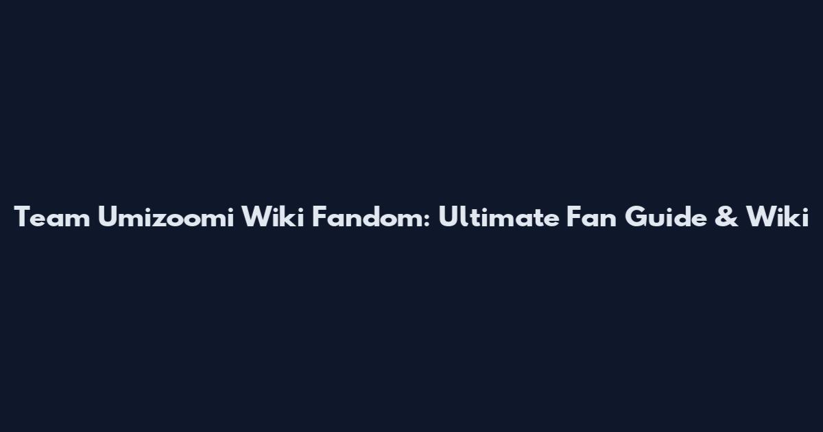 Team Umizoomi Wiki Fandom: Ultimate Fan Guide & Wiki