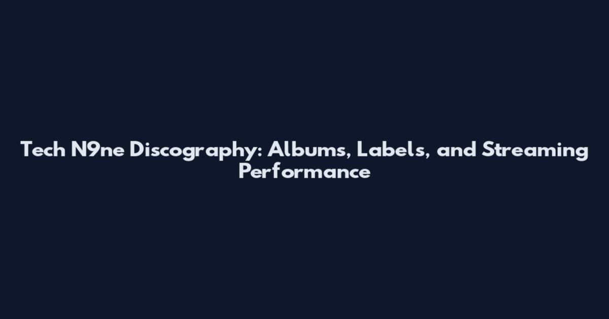 Tech N9ne Discography: Albums, Labels, and Streaming Performance