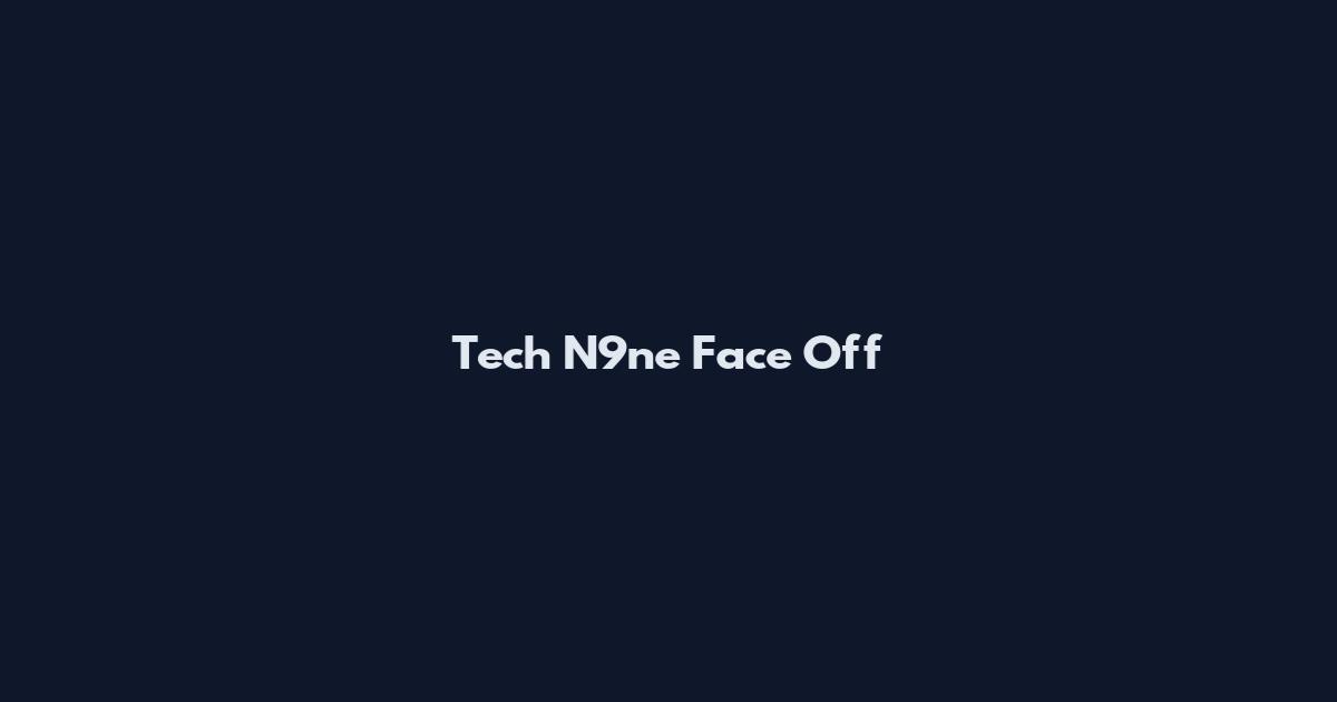 Tech N9ne Face Off