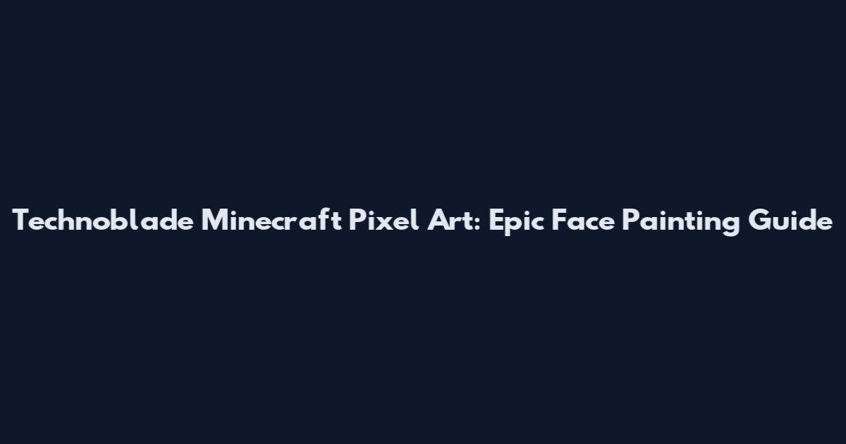 Technoblade Minecraft Pixel Art: Epic Face Painting Guide