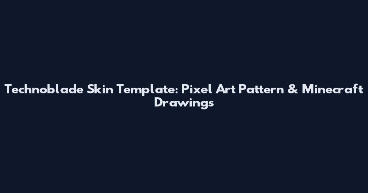 Technoblade Skin Template: Pixel Art Pattern & Minecraft Drawings