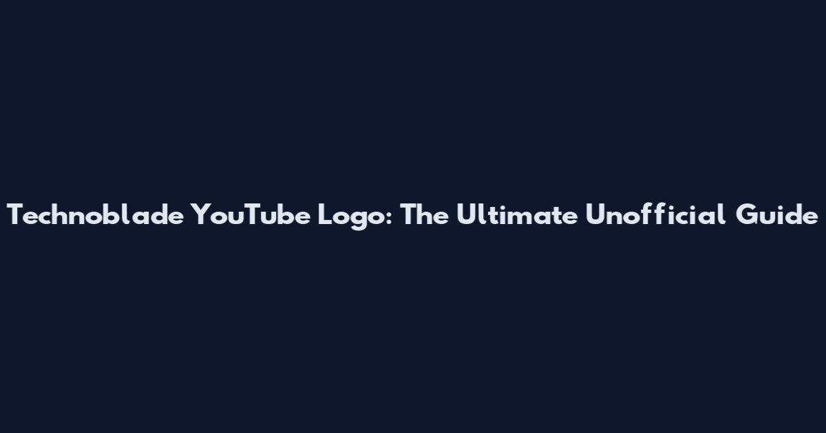 Technoblade YouTube Logo: The Ultimate Unofficial Guide