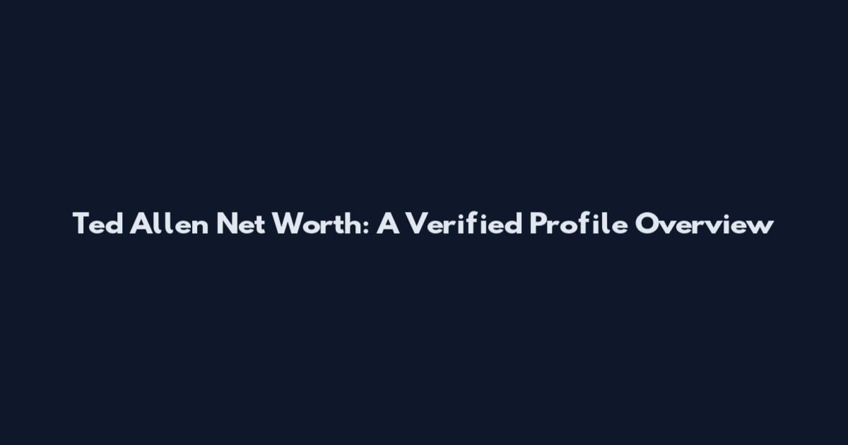 Ted Allen Net Worth: A Verified Profile Overview