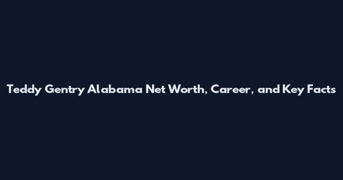 Teddy Gentry Alabama Net Worth, Career, and Key Facts