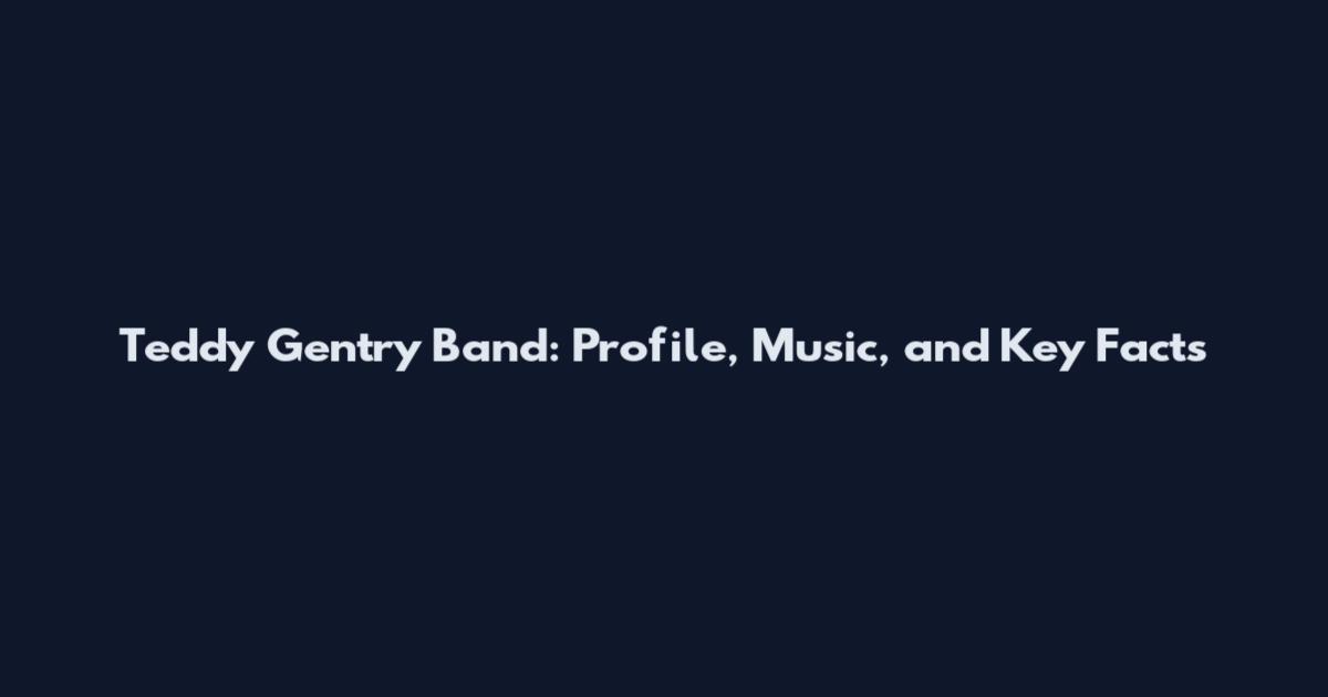 Teddy Gentry Band: Profile, Music, and Key Facts
