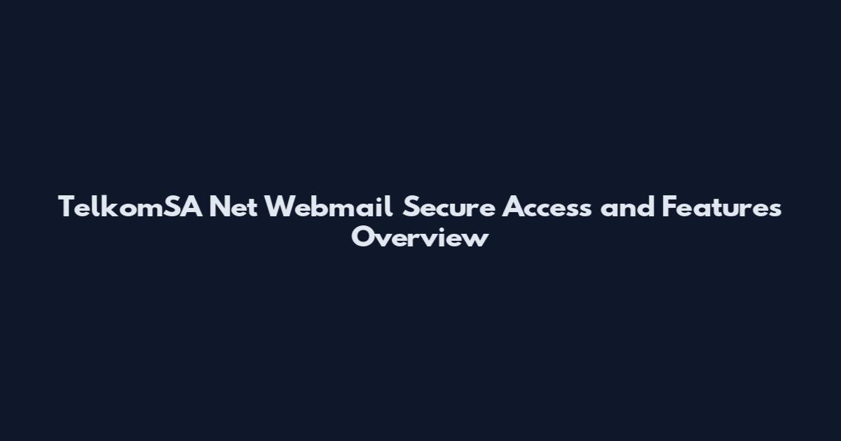 TelkomSA Net Webmail Secure Access and Features Overview