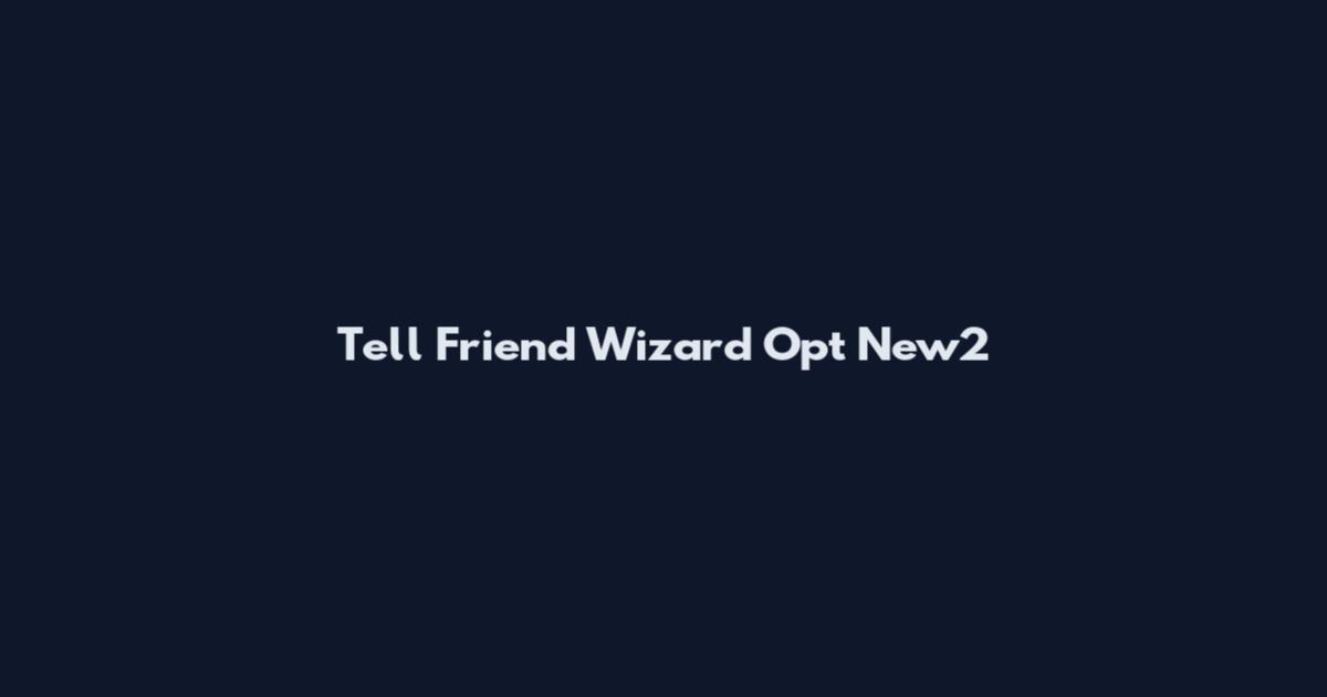 Tell Friend Wizard Opt New2