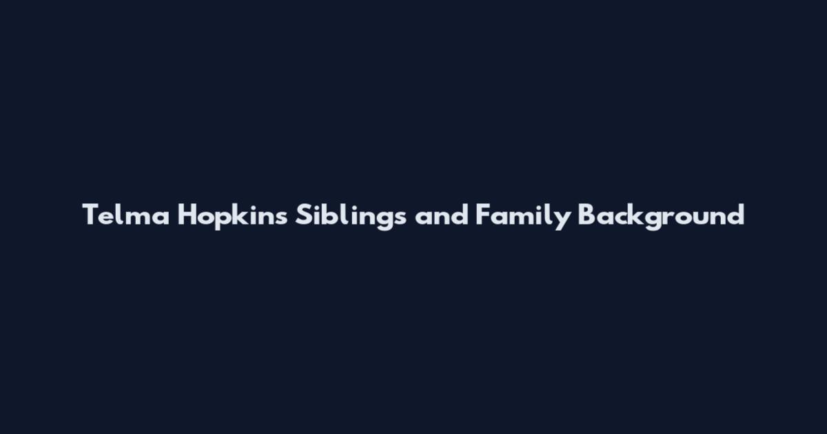 Telma Hopkins Siblings and Family Background