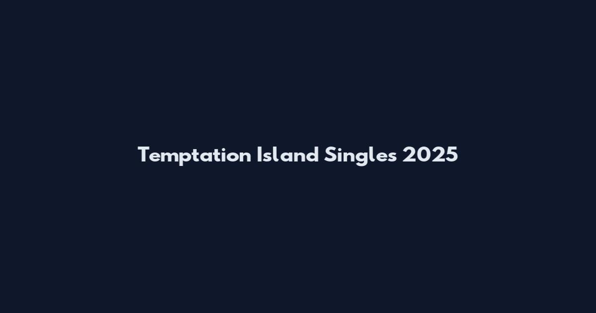 Temptation Island Singles 2025