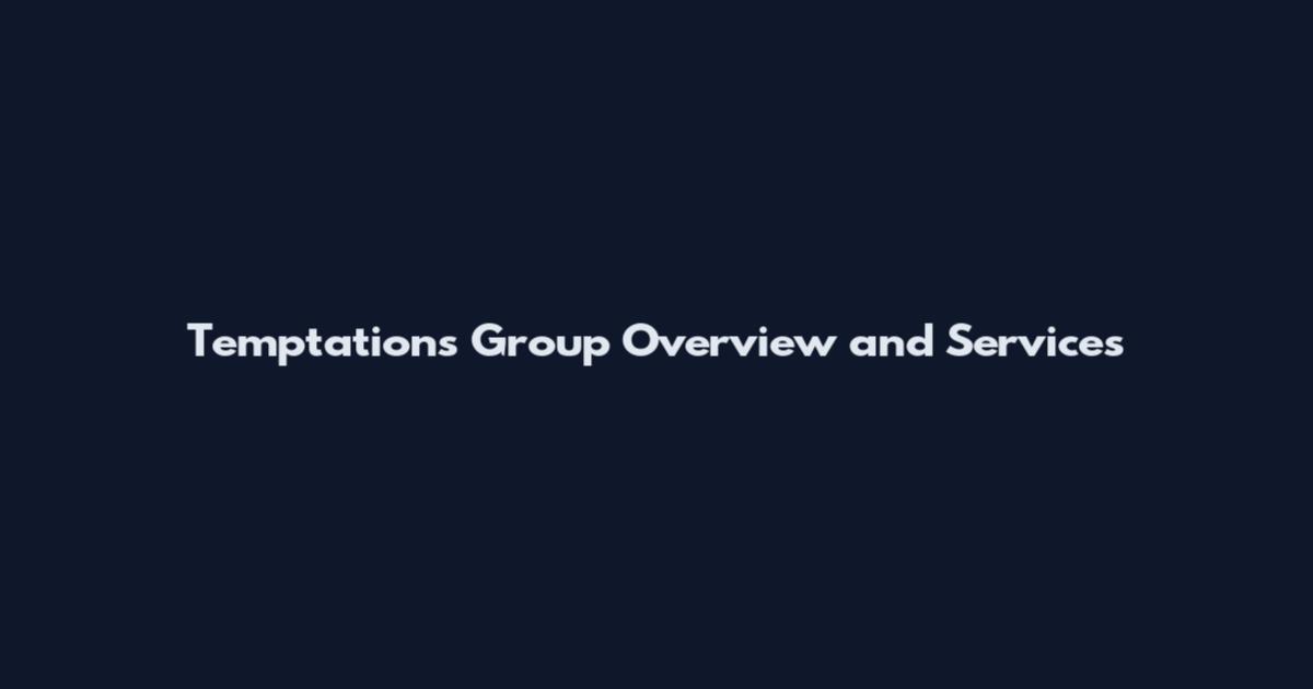 Temptations Group Overview and Services