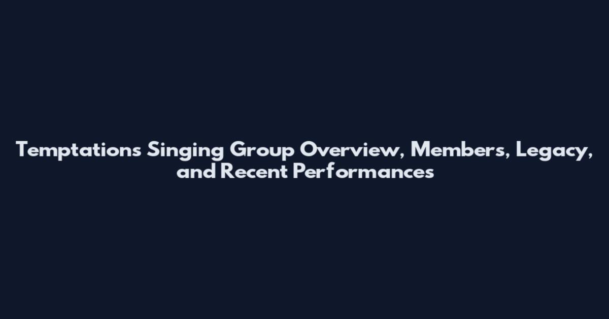 Temptations Singing Group Overview, Members, Legacy, and Recent Performances