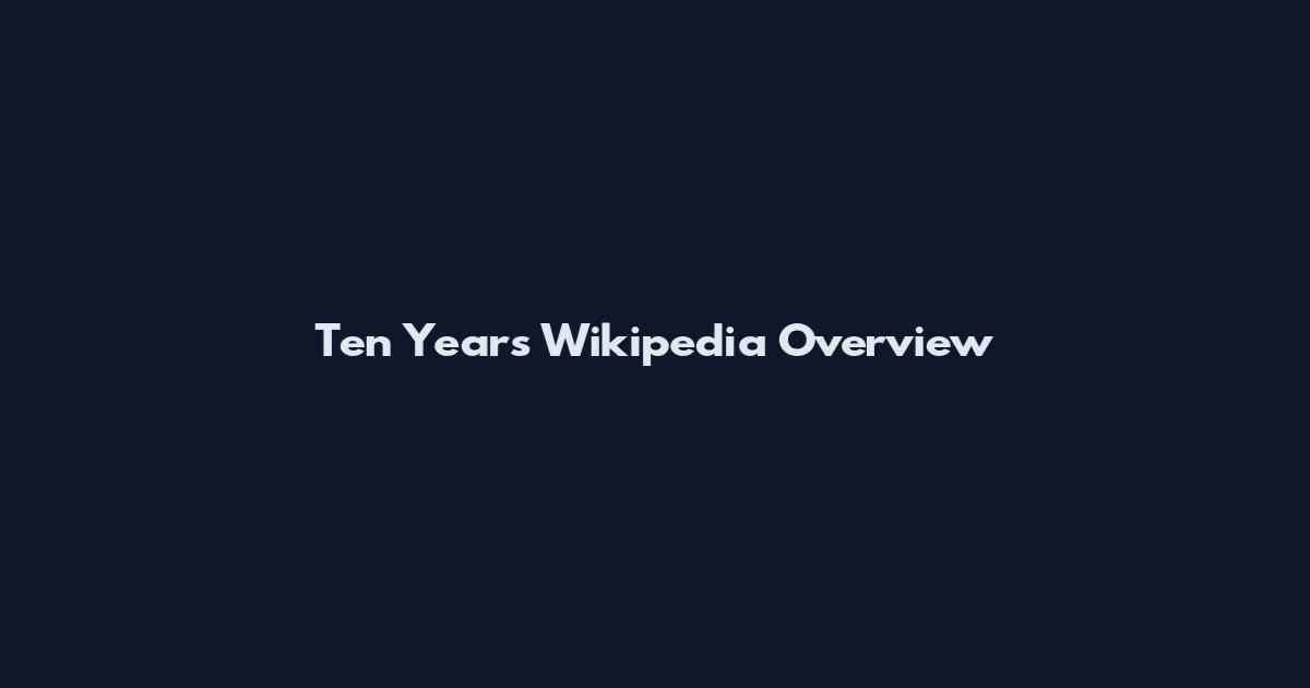 Ten Years Wikipedia Overview