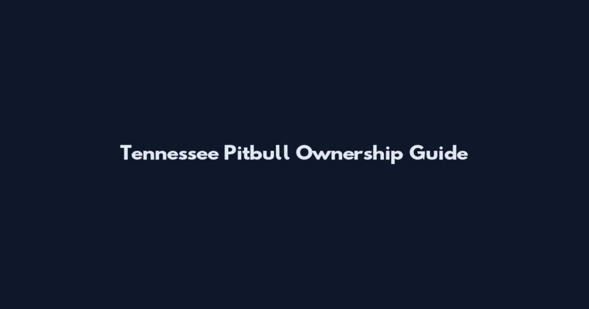 Tennessee Pitbull Ownership Guide