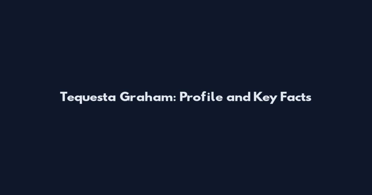Tequesta Graham: Profile and Key Facts