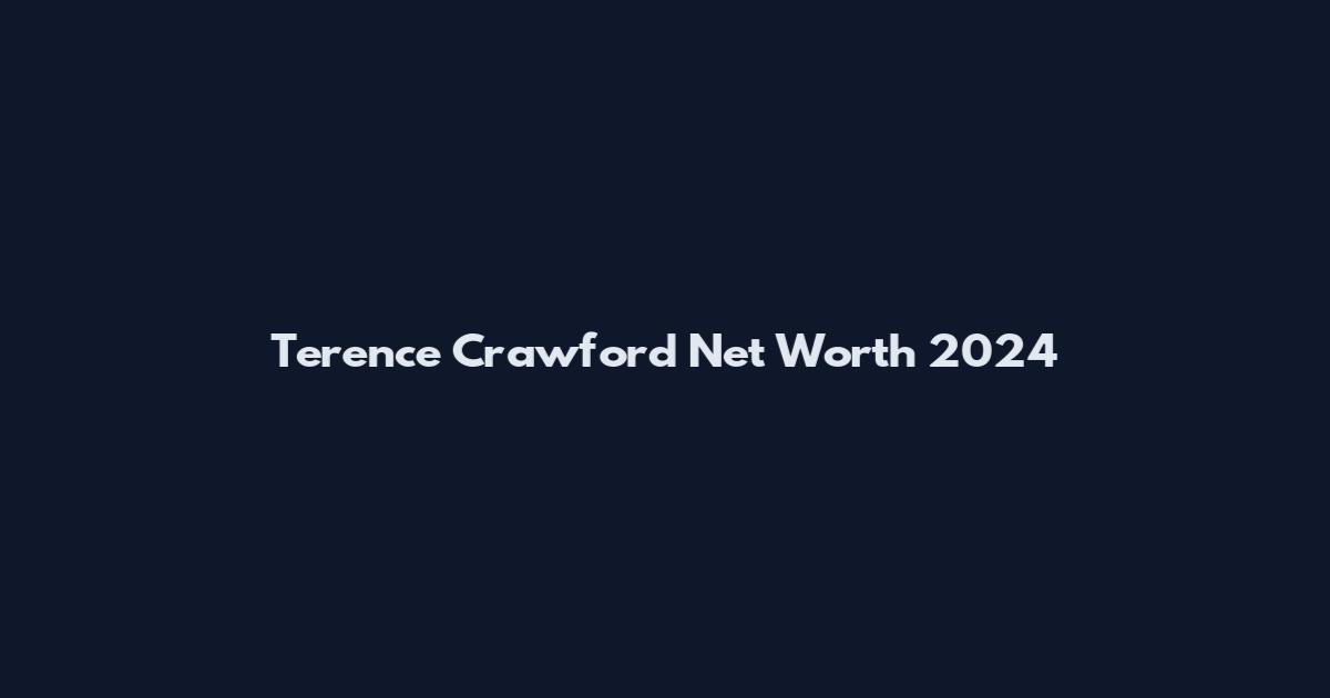 Terence Crawford Net Worth 2024