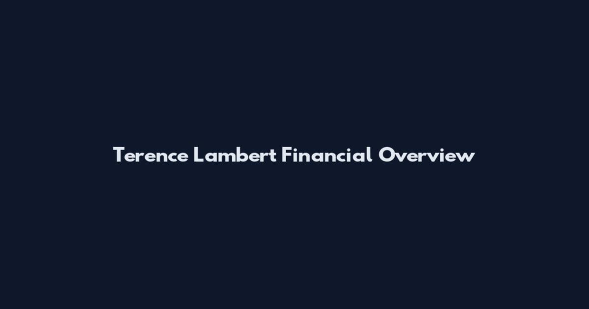 Terence Lambert Financial Overview