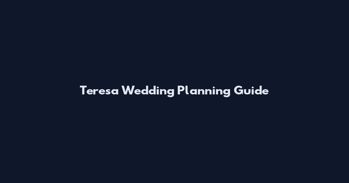 Teresa Wedding Planning Guide