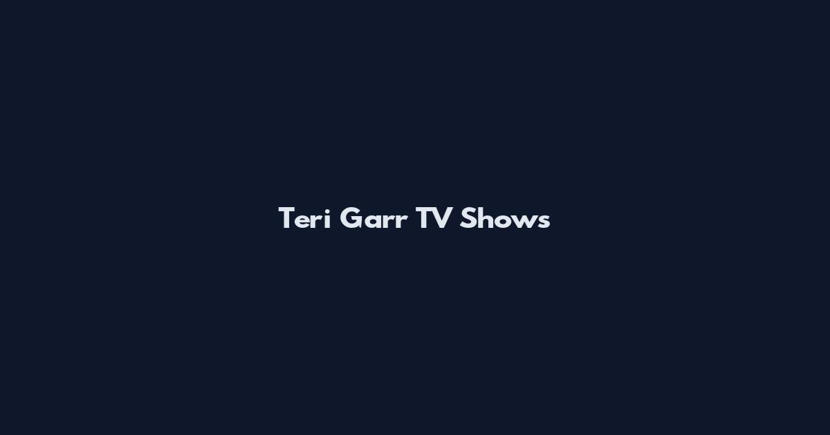 Teri Garr TV Shows