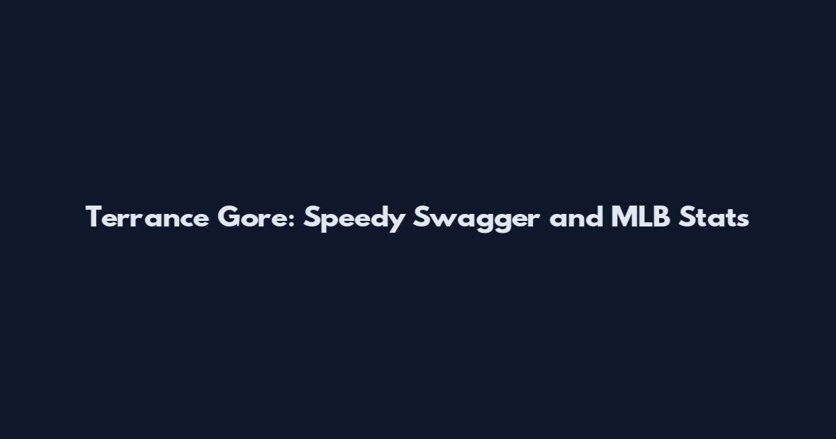 Terrance Gore: Speedy Swagger and MLB Stats