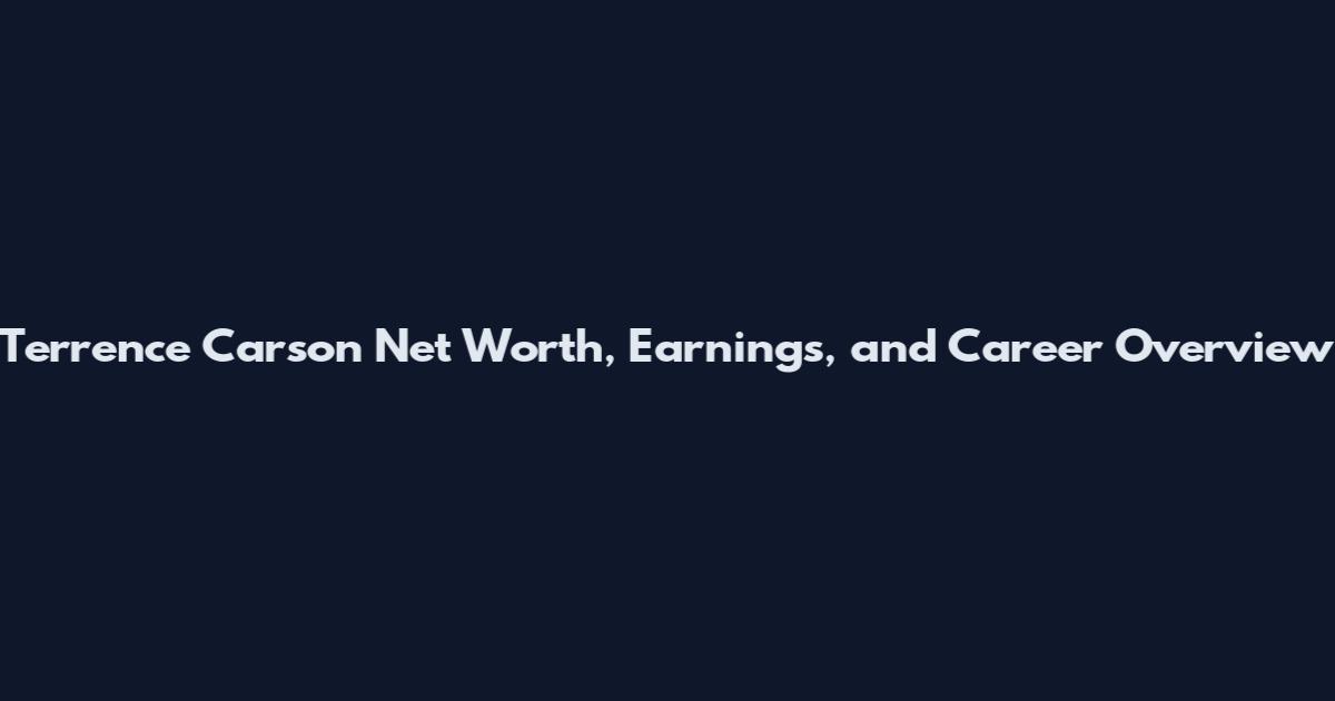 Terrence Carson Net Worth, Earnings, and Career Overview