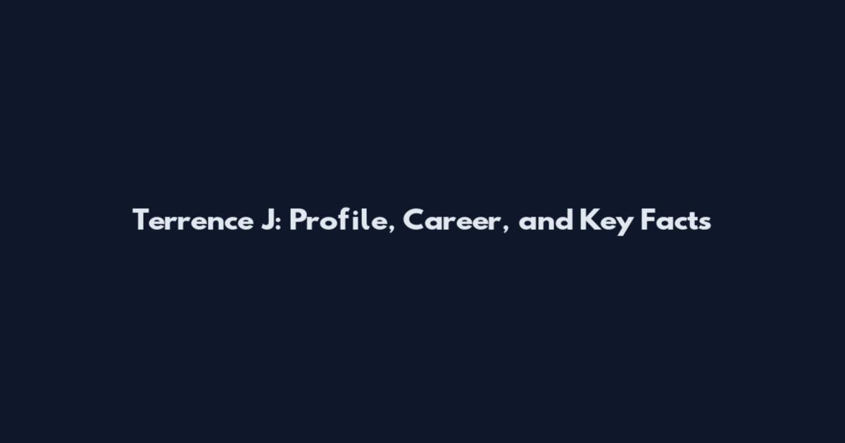 Terrence J: Profile, Career, and Key Facts