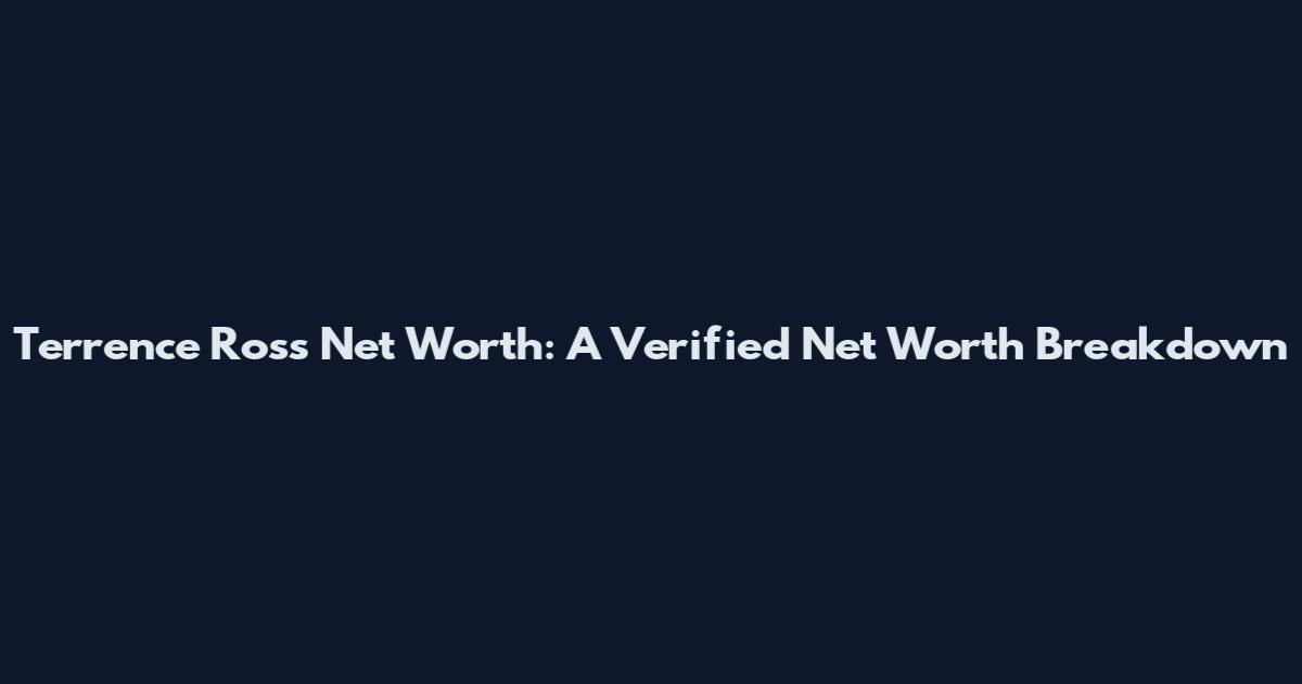 Terrence Ross Net Worth: A Verified Net Worth Breakdown