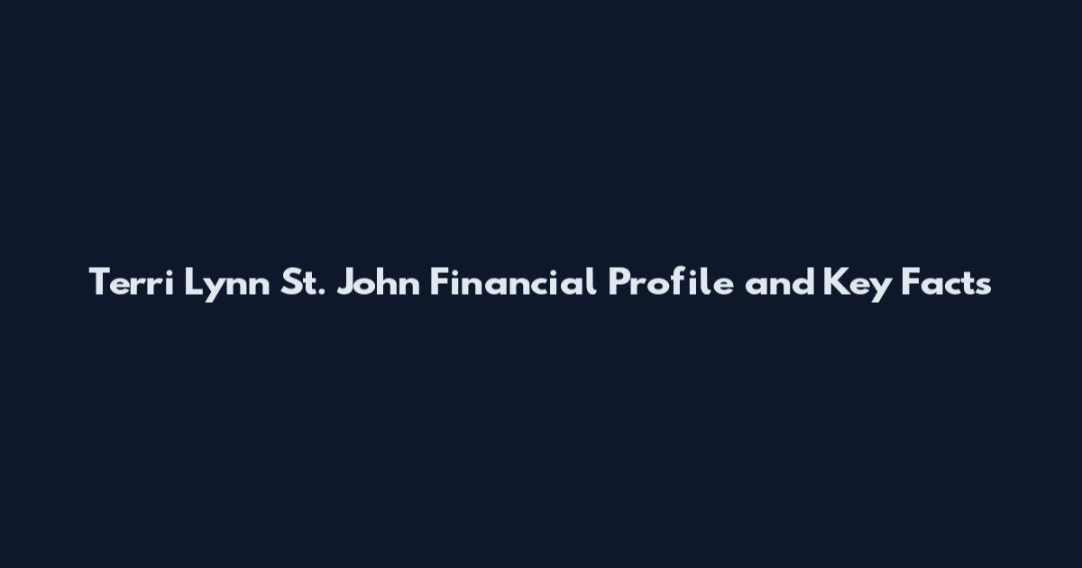 Terri Lynn St. John Financial Profile and Key Facts