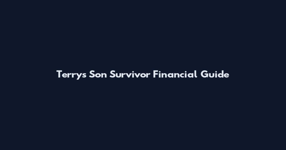 Terry's Son Survivor Financial Guide